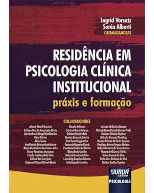 RESIDÊNCIA EM PSICOLOGIA CLÍNICA INSTITUCIONAL - PRÁXIS E FORMAÇÃO