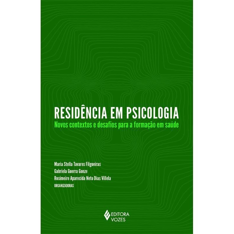 RESIDÊNCIA EM PSICOLOGIA - NOVOS CONTEXTOS E DESAFIOS PARA A FORMAÇÃO EM SAÚDE