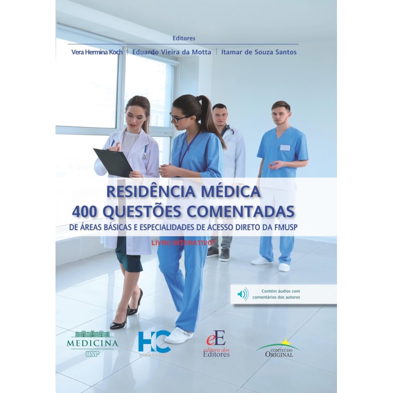 RESIDÊNCIA MÉDICA: 400 QUESTÕES COMENTADAS : DE ÁREAS BÁSICAS E ESPECIALIDADES DE ACESSO DIRETO DA FMUSP