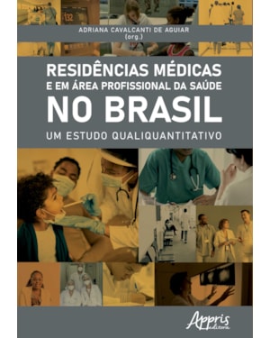 RESIDÊNCIAS MÉDICAS E EM ÁREA PROFISSIONAL DA SAÚDE NO BRASIL: UM ESTUDO QUALIQUANTITATIVO
