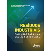 RESÍDUOS INDUSTRIAIS: CAMINHOS PARA UMA GESTÃO SUSTENTÁVEL