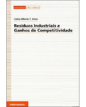 Resíduos industriais e ganhos de competitividade (guias técnicos sobre o ambiente)