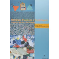 RESÍDUOS PLÁSTICOS E RECICLAGEM: ASPECTOS GERAIS E TECNOLOGIA