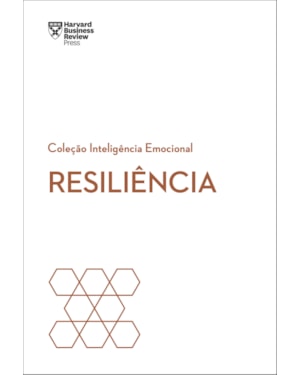 RESILIÊNCIA (COLEÇÃO INTELIGÊNCIA EMOCIONAL - HBR)