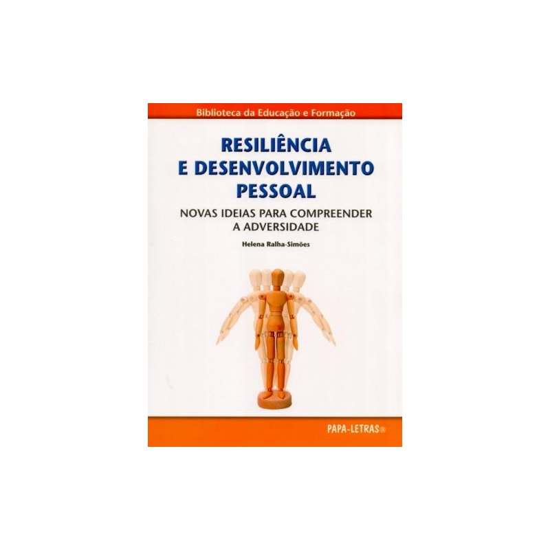Resiliência e desenvolvimento pessoal. novas ideias para compreender a adversidade