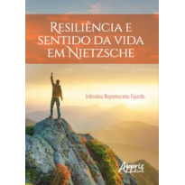 RESILIÊNCIA E SENTIDO DA VIDA EM NIETZSCHE