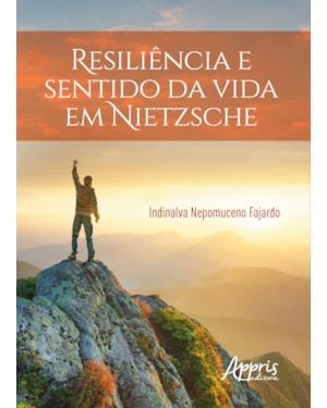 RESILIÊNCIA E SENTIDO DA VIDA EM NIETZSCHE
