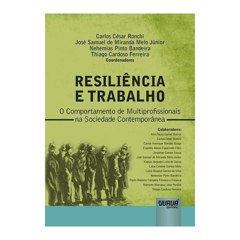 RESILIÊNCIA E TRABALHO - O COMPORTAMENTO DE MULTIPROFISSIONAIS NA SOCIEDADE CONTEMPORÂNEA