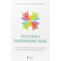 RESILIÊNCIA E VULNERABILIDADE SOCIAL: UMA PERSPECTIVA PARA A EDUCAÇÃO SOCIOCOMUNITÁRIA DA ADOLESCÊNCIA