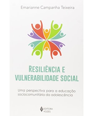 RESILIÊNCIA E VULNERABILIDADE SOCIAL: UMA PERSPECTIVA PARA A EDUCAÇÃO SOCIOCOMUNITÁRIA DA ADOLESCÊNCIA