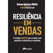 RESILIÊNCIA EM VENDAS: o modelo abater para vender com equilíbrio, influência e resultado