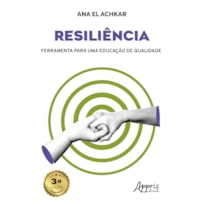 RESILIÊNCIA: FERRAMENTA PARA UMA EDUCAÇÃO DE QUALIDADE