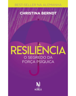 RESILIÊNCIA: O SEGREDO DA FORÇA PSÍQUICA