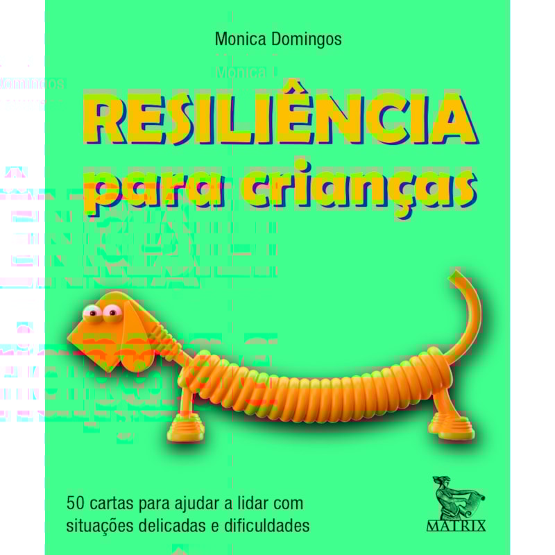 RESILIÊNCIA PARA CRIANÇAS: 50 CARTAS PARA AJUDAR A LIDAR COM SITUAÇÕES DELICADAS E DIFICULDADES