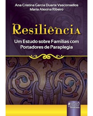 RESILIÊNCIA - UM ESTUDO SOBRE FAMÍLIAS COM PORTADORES DE PARAPLEGIA