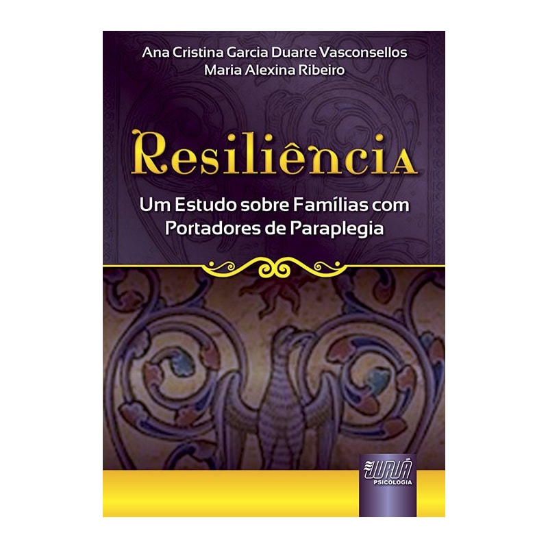 RESILIÊNCIA - UM ESTUDO SOBRE FAMÍLIAS COM PORTADORES DE PARAPLEGIA