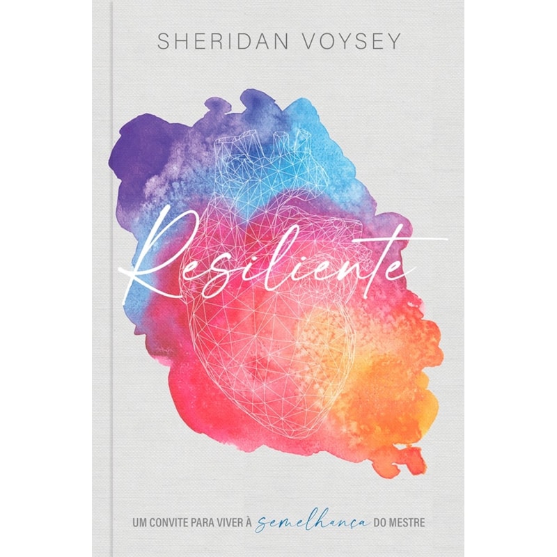 Resiliente: um Convite Para Viver à Semelhança do Mestre: Um coNVIte para viver à semelhança do mestre