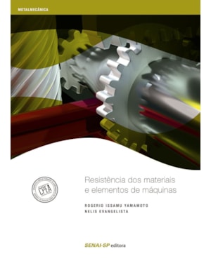 RESISTÊNCIA DOS MATERIAIS E ELEMENTOS DE MÁQUINAS