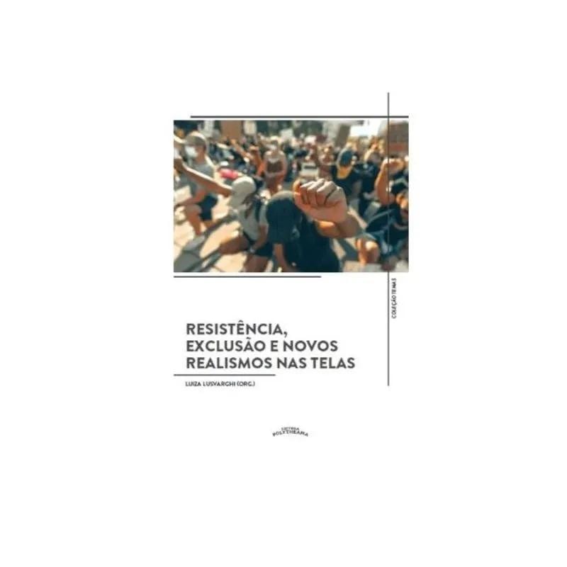 RESISTÊNCIA, EXCLUSÃO E NOVOS REALISMOS NAS TELAS