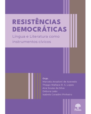 RESISTÊNCIAS DEMOCRÁTICAS: LÍNGUA E LITERATURA COMO INSTRUMENTOS CÍVICOS