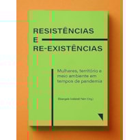 RESISTÊNCIAS E RE-EXISTÊNCIAS