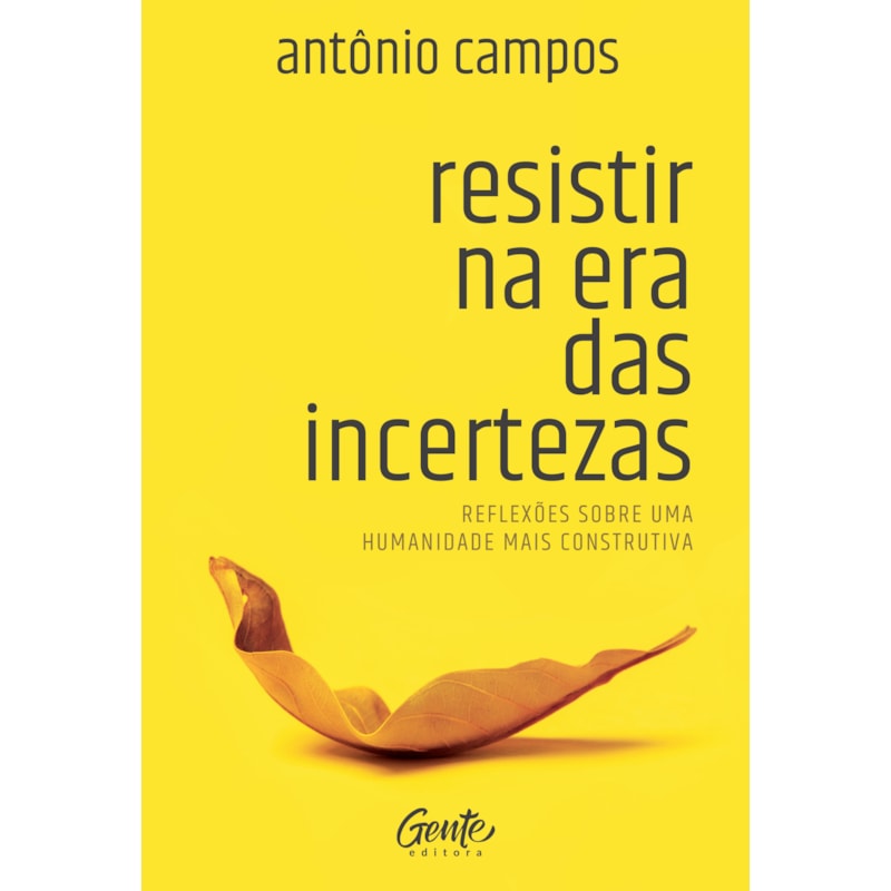 RESISTIR NA ERA DAS INCERTEZAS: REFLEXÕES SOBRE UMA HUMANIDADE MAIS CONSTRUTIVA