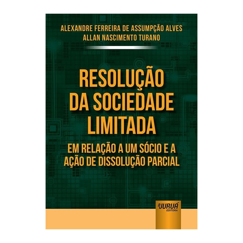 RESOLUÇÃO DA SOCIEDADE LIMITADA EM RELAÇÃO A UM SÓCIO E A AÇÃO DE DISSOLUÇÃO PARCIAL