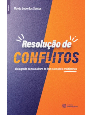 RESOLUÇÃO DE CONFLITOS:: DIALOGANDO COM A CULTURA DE PAZ E O MODELO MULTIPORTAS