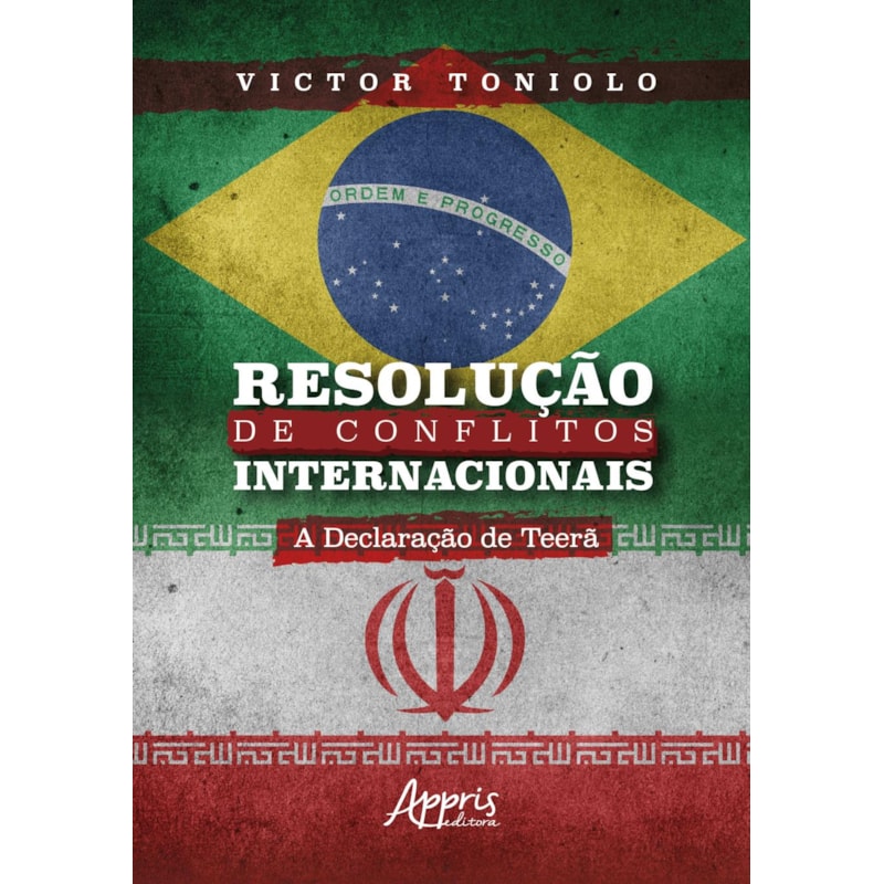 RESOLUÇÃO DE CONFLITOS INTERNACIONAIS: A DECLARAÇÃO DE TEERÃ