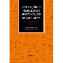 RESOLUÇÃO DE PROBLEMAS E APRENDIZAGEM SIGNIFICATIVA: UMA CONTRIBUIÇÃO DA ESCOLA DA GESTALT