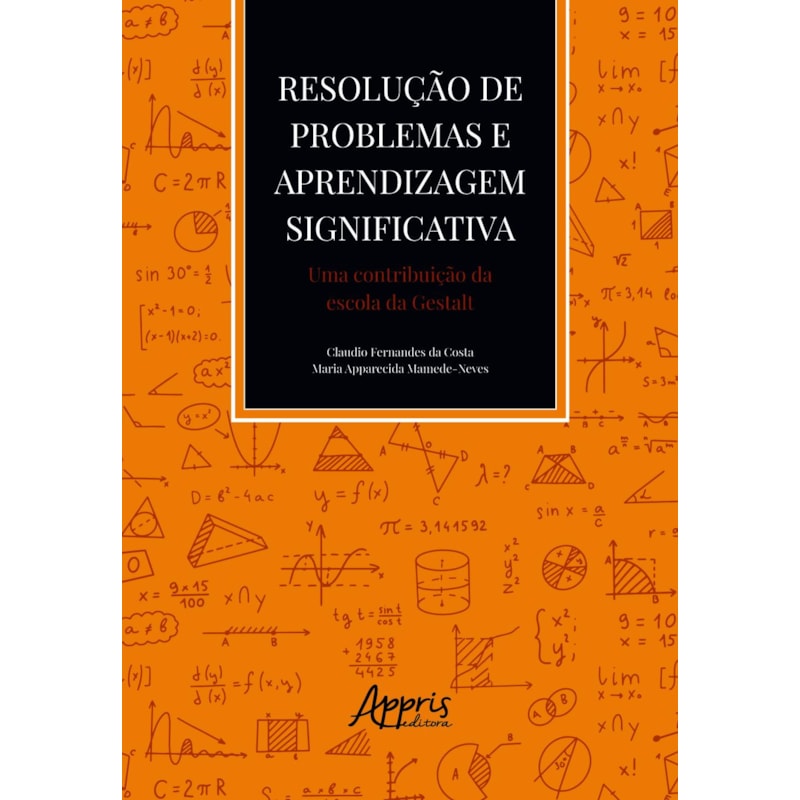 RESOLUÇÃO DE PROBLEMAS E APRENDIZAGEM SIGNIFICATIVA: UMA CONTRIBUIÇÃO DA ESCOLA DA GESTALT