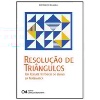 RESOLUÇÃO DE TRIÂNGULOS - UM RESGATE HISTÓRICO DO ENSINO DA MATEMÁTICA