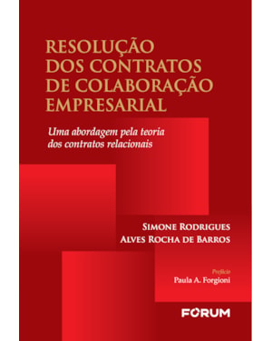 Resolução dos contratos de colaboração empresarial: uma abordagem pela teoria dos contratos relacionais