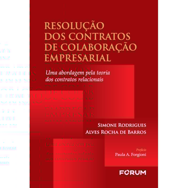 RESOLUÇÃO DOS CONTRATOS DE COLABORAÇÃO EMPRESARIAL: UMA ABORDAGEM PELA TEORIA DOS CONTRATOS RELACIONAIS