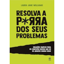 RESOLVA A PORRA DOS SEUS PROBLEMAS