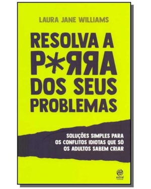 RESOLVA A PORRA DOS SEUS PROBLEMAS - POCKET