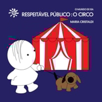 RESPEITÁVEL PÚBLICO: O CIRCO