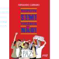 Respeito sim! Violência não!
