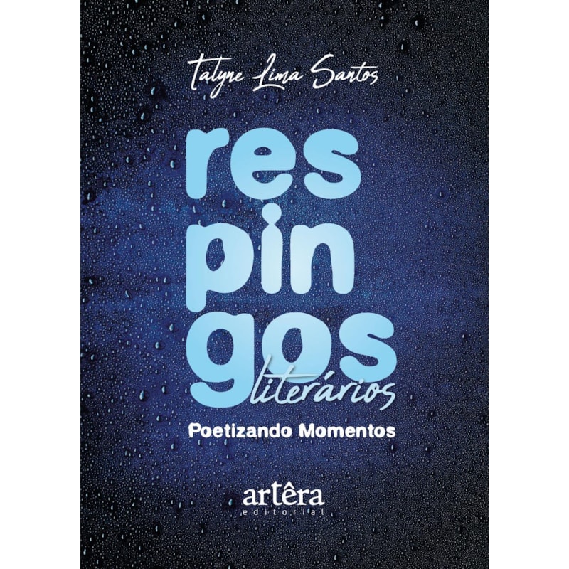 RESPINGOS LITERÁRIOS: POETIZANDO MOMENTOS