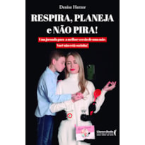 RESPIRA, PLANEJA E NÃO PIRA: UMA JORNADA PARA A MELHOR VERSÃO DE UMA MÃE. VOCÊ NÃO ESTÁ SOZINHA!