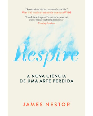RESPIRE: A NOVA CIÊNCIA DE UMA ARTE PERDIDA - NOVA EDIÇÃO