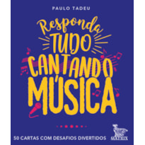 RESPONDA TUDO CANTANDO MÚSICA: 50 CARTAS COM DESAFIOS DIVERTIDOS