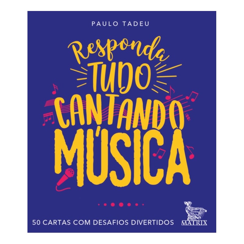 RESPONDA TUDO CANTANDO MÚSICA: 50 CARTAS COM DESAFIOS DIVERTIDOS