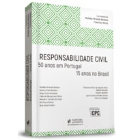 RESPONSABILIDADE CIVIL - 50 ANOS EM PORTUGAL E 15 ANOS NO BRASIL
