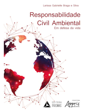RESPONSABILIDADE CIVIL AMBIENTAL: EM DEFESA DA VIDA