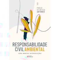 RESPONSABILIDADE CIVIL AMBIENTAL - UMA BREVE INTRODUÇÃO 1ª ED - 2024