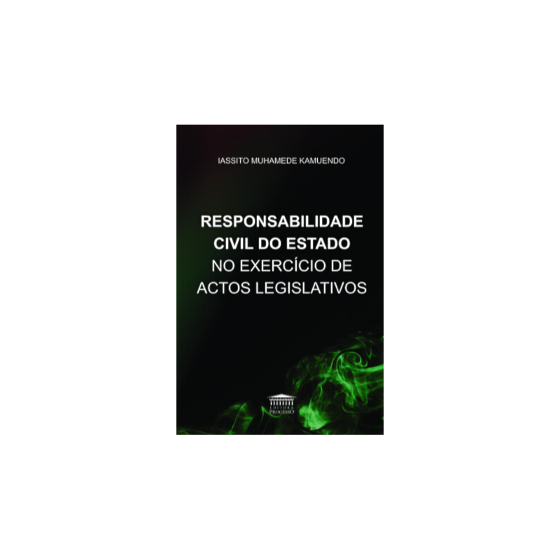 Responsabilidade civil do Estado no exercício de actos legislativos