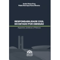 Responsabilidade civil do estado por omissão: Aspectos jurídicos e práticos
