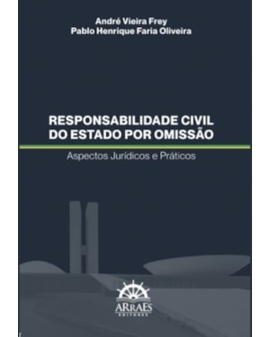 Responsabilidade civil do estado por omissão: Aspectos jurídicos e práticos