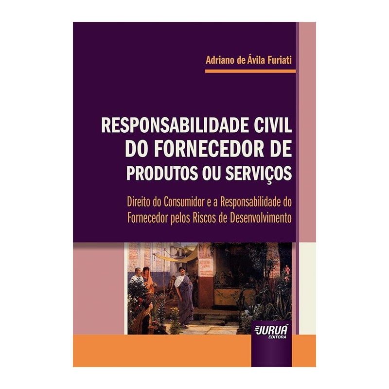 RESPONSABILIDADE CIVIL DO FORNECEDOR DE PRODUTOS OU SERVIÇOS - DIREITO DO CONSUMIDOR E A RESPONSABILIDADE DO FORNECEDOR PELOS RISCOS DE DESENVOLVIMENTO